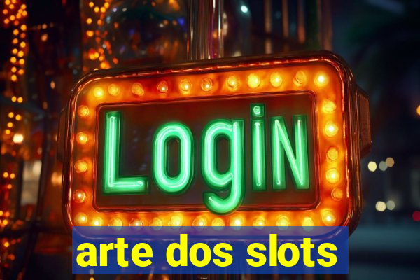 arte dos slots